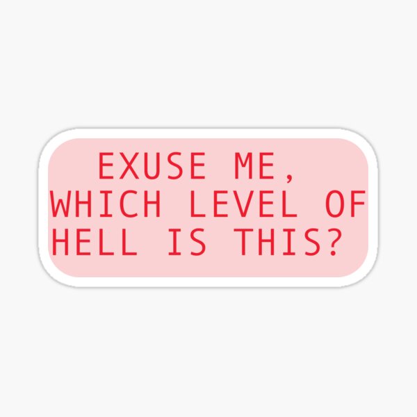 level-of-hell-sticker-for-sale-by-espanier-redbubble