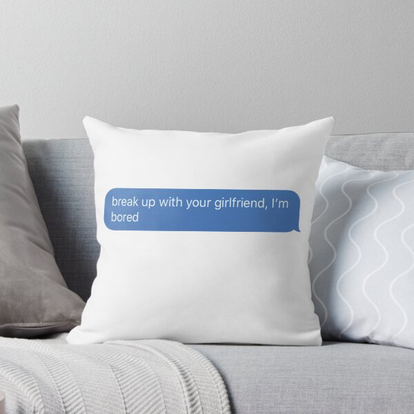 Item preview, break up with your girlfriend, im bored designed and sold by macypavelock.