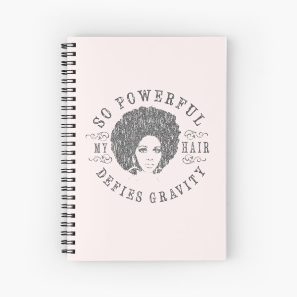 So Powerful My Hair Defies Gravity Fashionable Funny Natural Hair Graphic Design Spiral Notebook