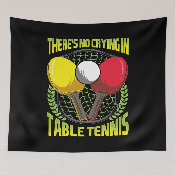 Item preview, There's No Crying In Table Tennis Funny Ping Pong designed and sold by perfectpresents.