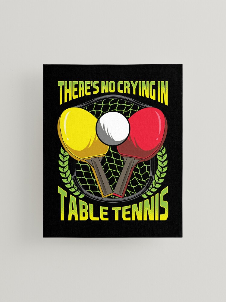 There's No Crying in Ping-Pong