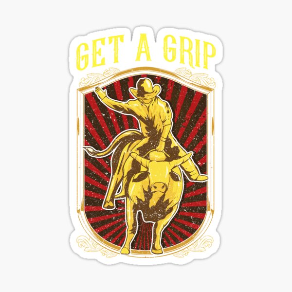 Get a Grip Bullrider Funny Competitive Bullriding Sticker