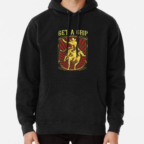 Get a Grip Bullrider Funny Competitive Bullriding Pullover Hoodie