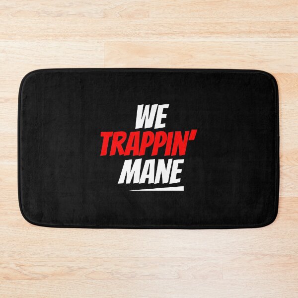 Item preview, We Trappin' Mane designed and sold by boogsbay.