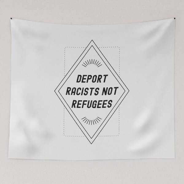 Item preview, Deport Racists Not Refugees designed and sold by quinnhopp.