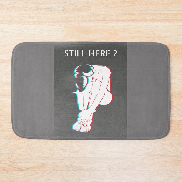Item preview, Still here ? designed and sold by Sykojuice.