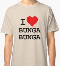 I Love BUNGA BUNGA Classic T-Shirt