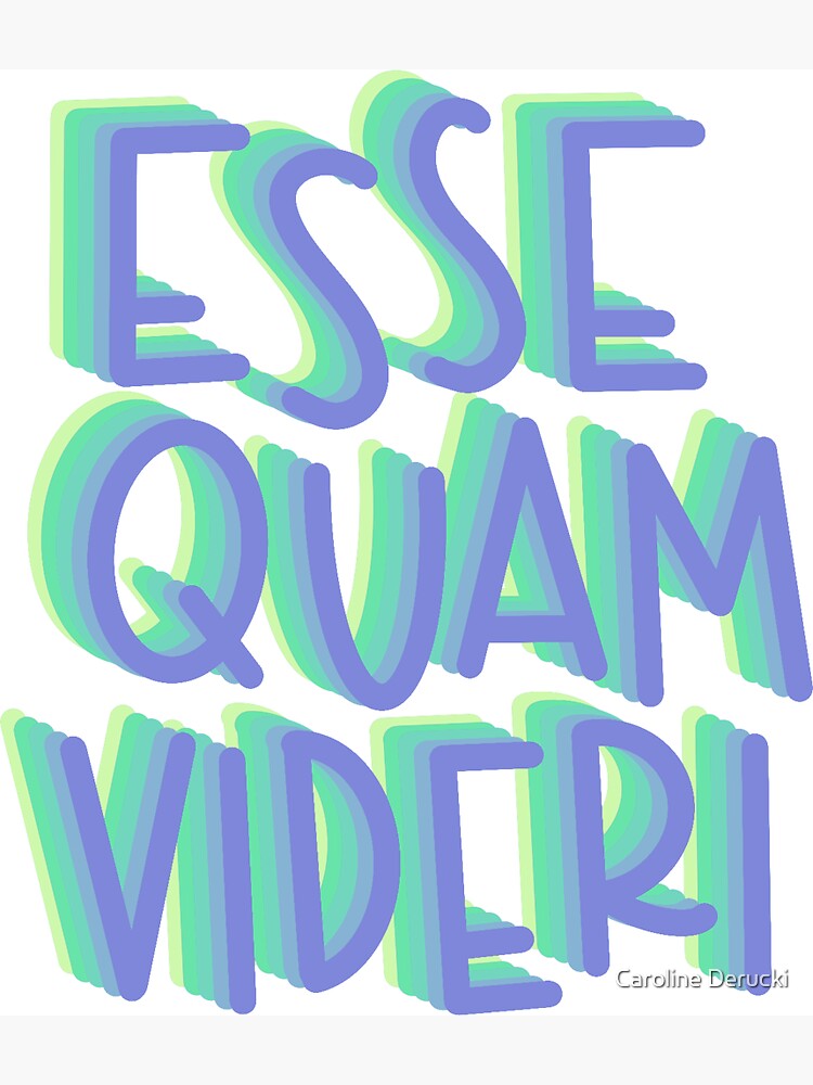 esse quam videri esse quam videri