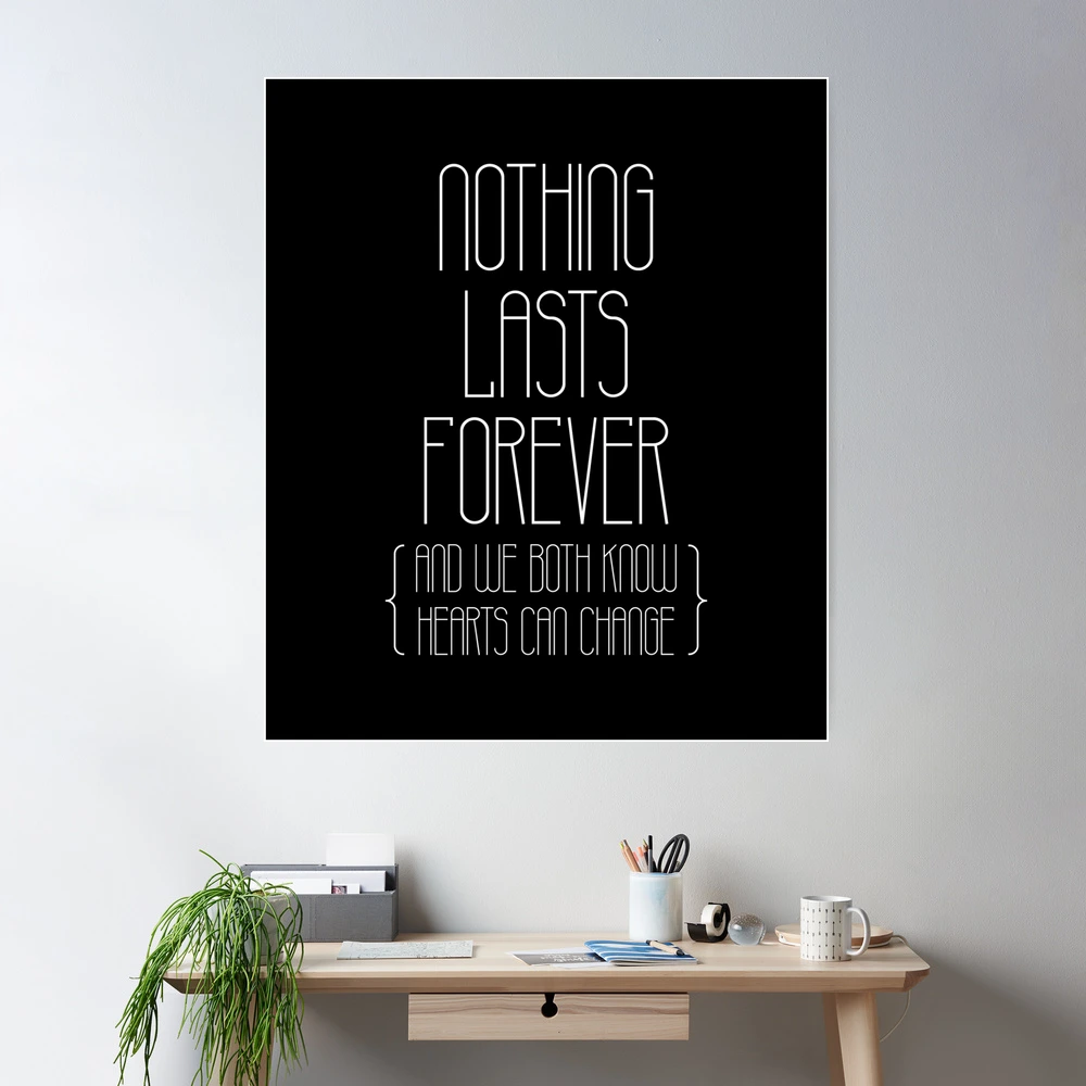 Nothing lasts forever (white)