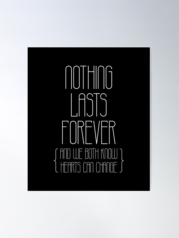 Nothing lasts forever (white)