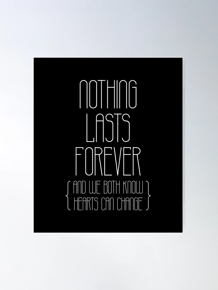 Nothing lasts forever (white)