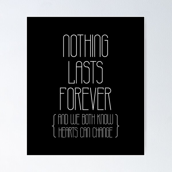 Nothing lasts forever (white)