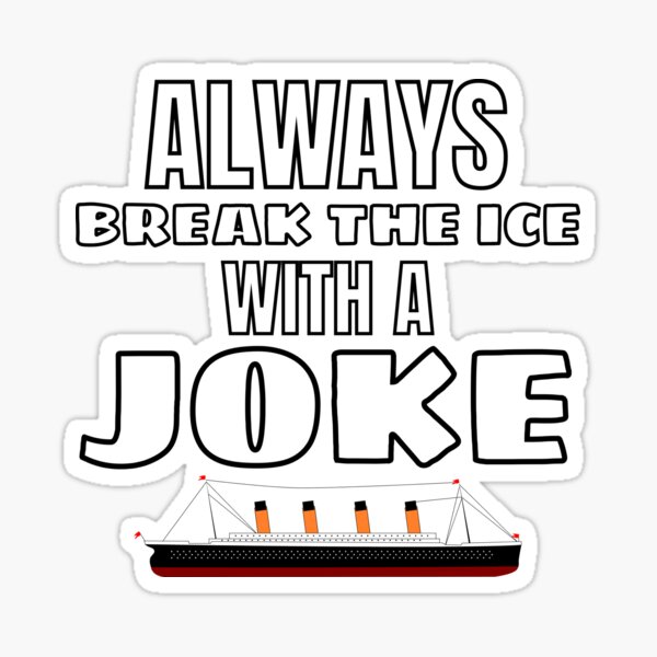 always-break-the-ice-with-a-joke-sticker-for-sale-by-tdork-redbubble