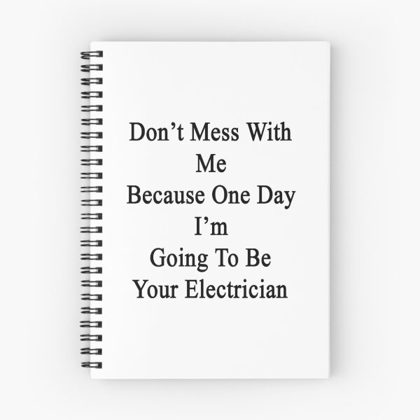 Item preview, Don't Mess With Me Because One Day I'm Going To Be Your Electrician  designed and sold by supernova23.