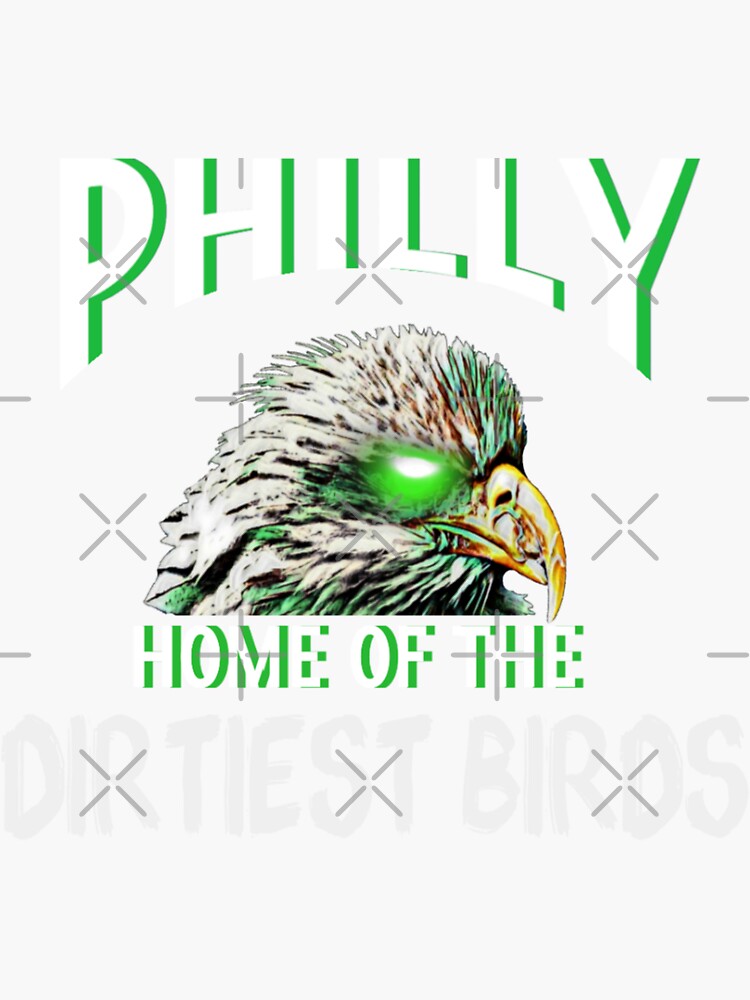Philly Eagles - Dirtiest Birds Poster for Sale by B1GSportswear