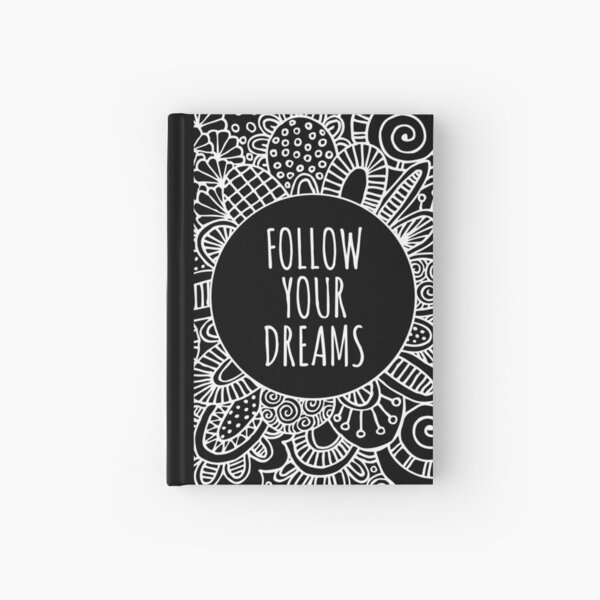 Follow your dreams doodle art Spiral Notebook for Sale by Glynnis