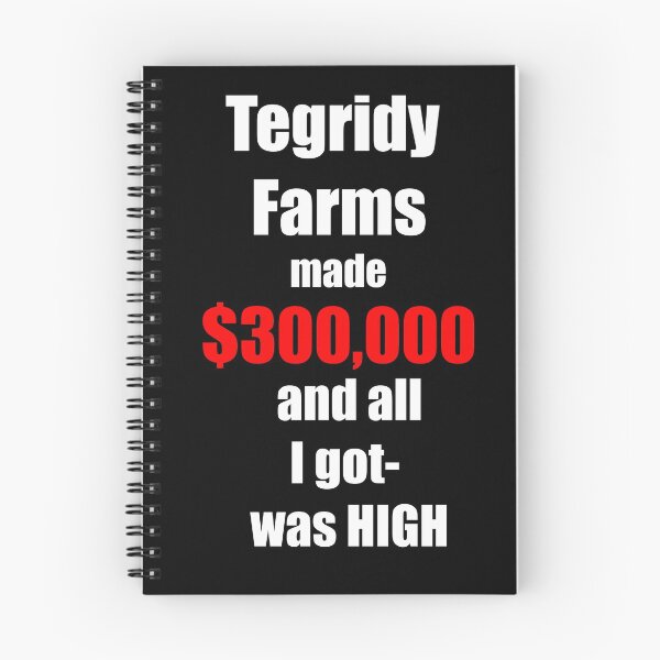 Item preview,  Tegridy Farms made $300,000 and all I got was High White  and Red Text  designed and sold by Iskybibblle.