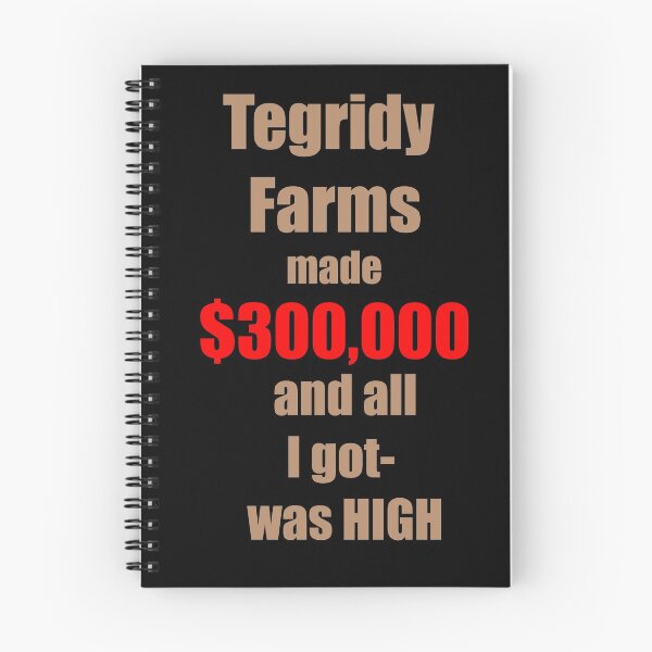 Item preview, Tegridy Farms made $300,000 and all I got was High Brown  and Red Text  designed and sold by Iskybibblle.