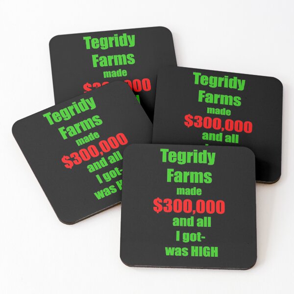 Item preview, Tegridy Farms made $300,000 and all I got was High Green  and Red Text  designed and sold by Iskybibblle.