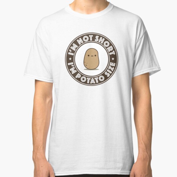 I'm potato size Classic T-Shirt