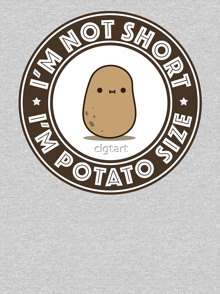 I'm potato size by clgtart