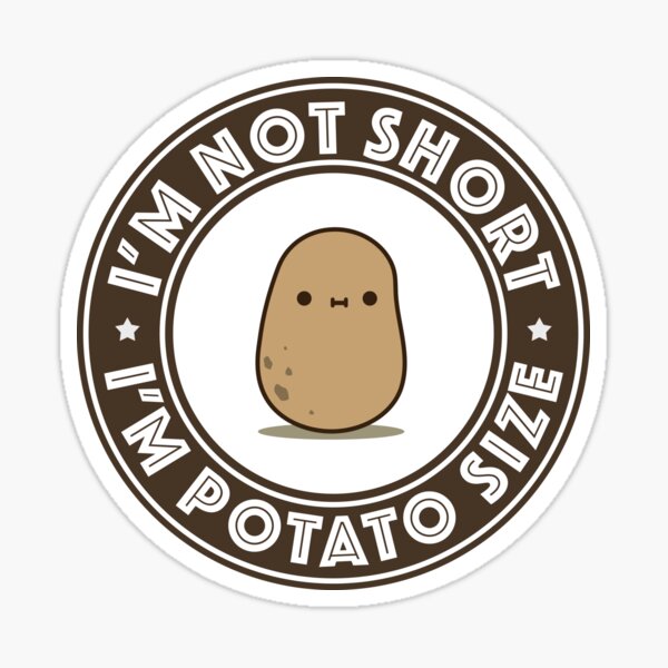 I'm potato size Sticker