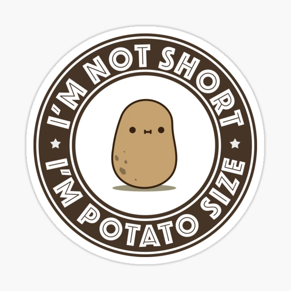 Positive Potato I May be a Tiny Potato but I Believe in you Sticker for  Sale by saadmery2020