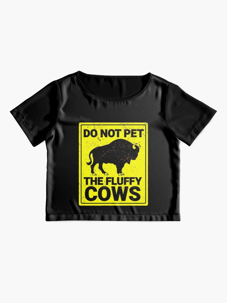 dont pet the fluffy cows t shirt