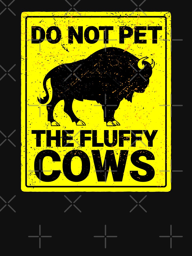 dont pet the fluffy cows t shirt