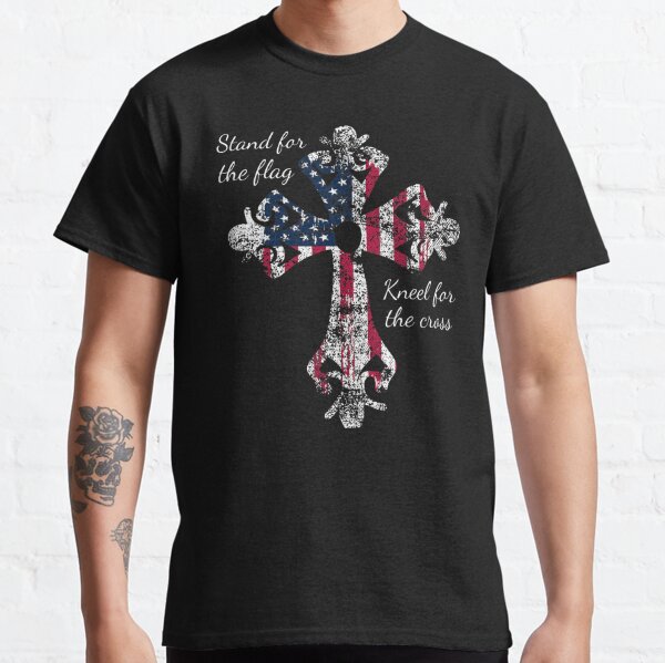 Dallas Cowboys Stand For The Flag Kneel For The Cross T-Shirts