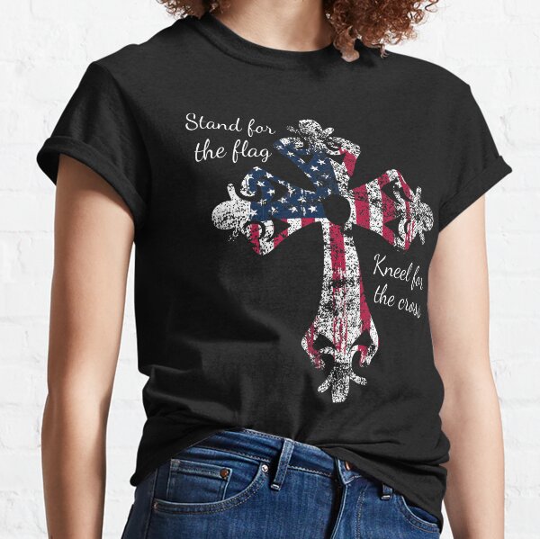 Stand for the Flag Kneel for the Cross Classic T-Shirt