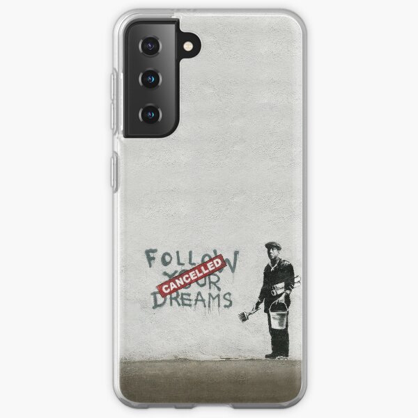 Banksy graffiti Original Quote Follow your dreams CANCELLED cynical with painter and bucket of paint Samsung Galaxy Soft Case