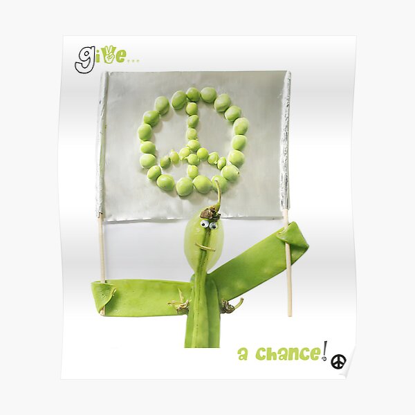 "Give Peas a Chance!" Poster