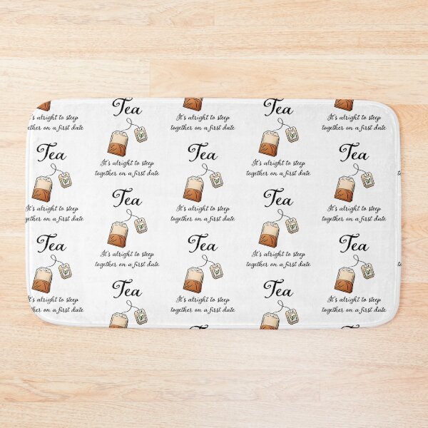 Item preview, Tea - It's alright to steep together on a first date designed and sold by MandWthings.