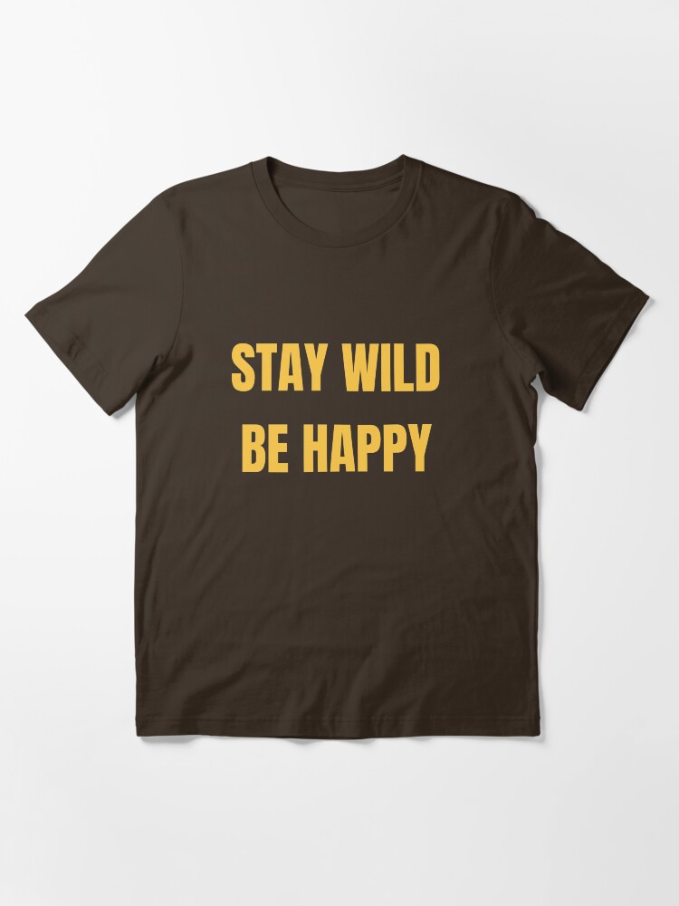 Alternative Ansicht von Stay Wild Be Happy - Funny Safari Explorer Essential T-Shirt