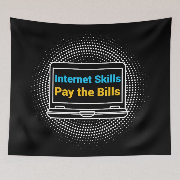 Item preview, Internet Skills Pay the Bills designed and sold by mrhighsky.