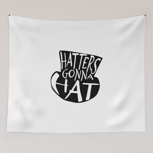 Item preview, Hatters Gonna Hat designed and sold by KoolMoDee.