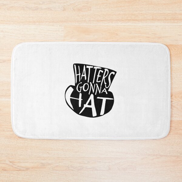 Item preview, Hatters Gonna Hat designed and sold by KoolMoDee.