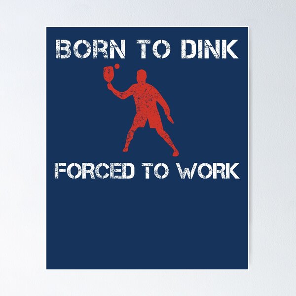 Item preview, Born To Dink Forced to Work Pickleball T Shirt designed and sold by Dan66.