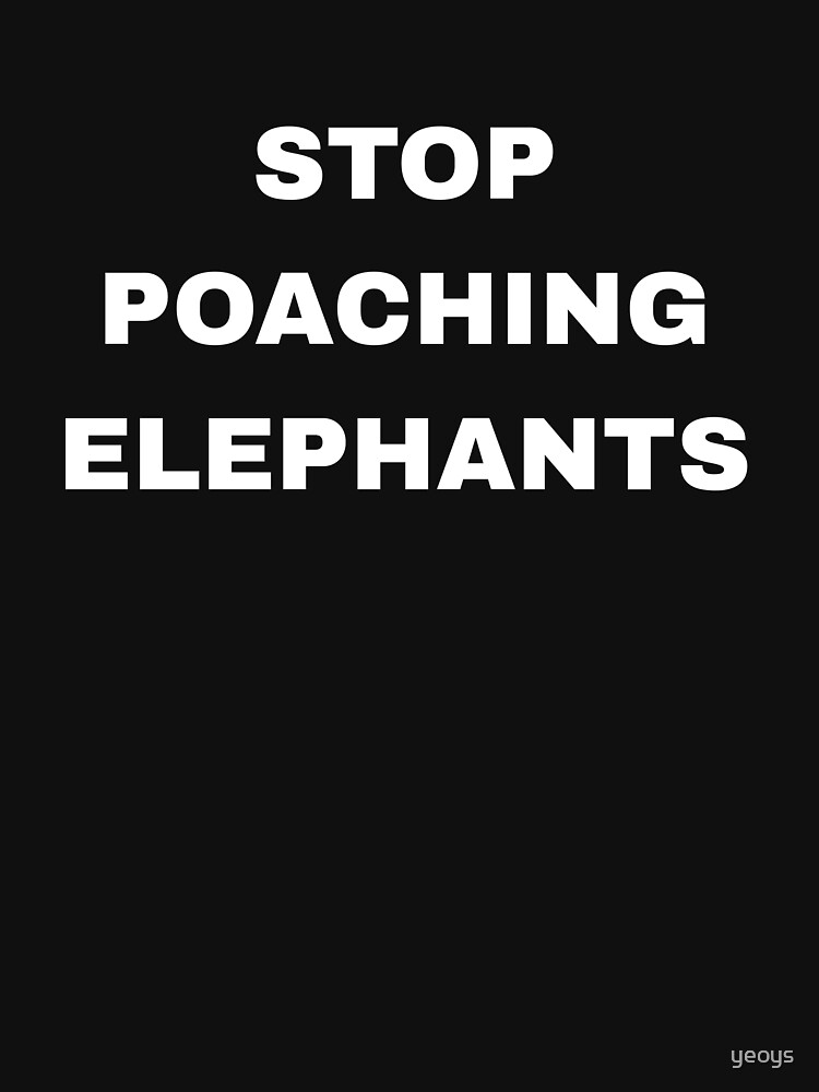 Stop Poaching Elephants - Stop Poaching von yeoys