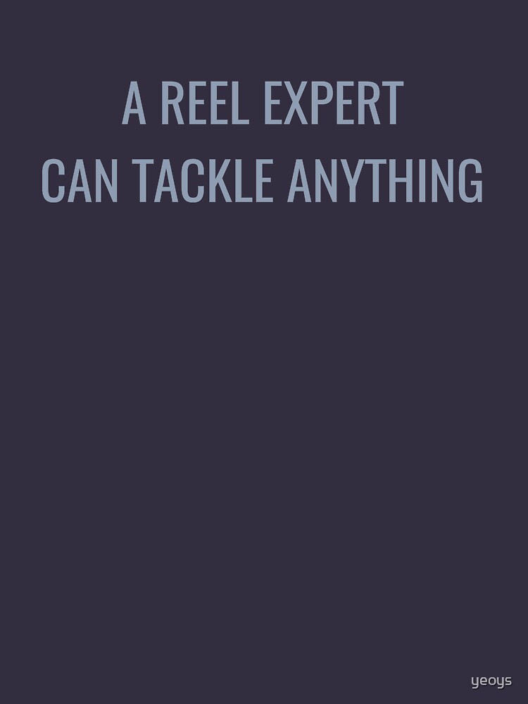 A Reel Expert Can Tackle Anything - Funny Fishing by yeoys