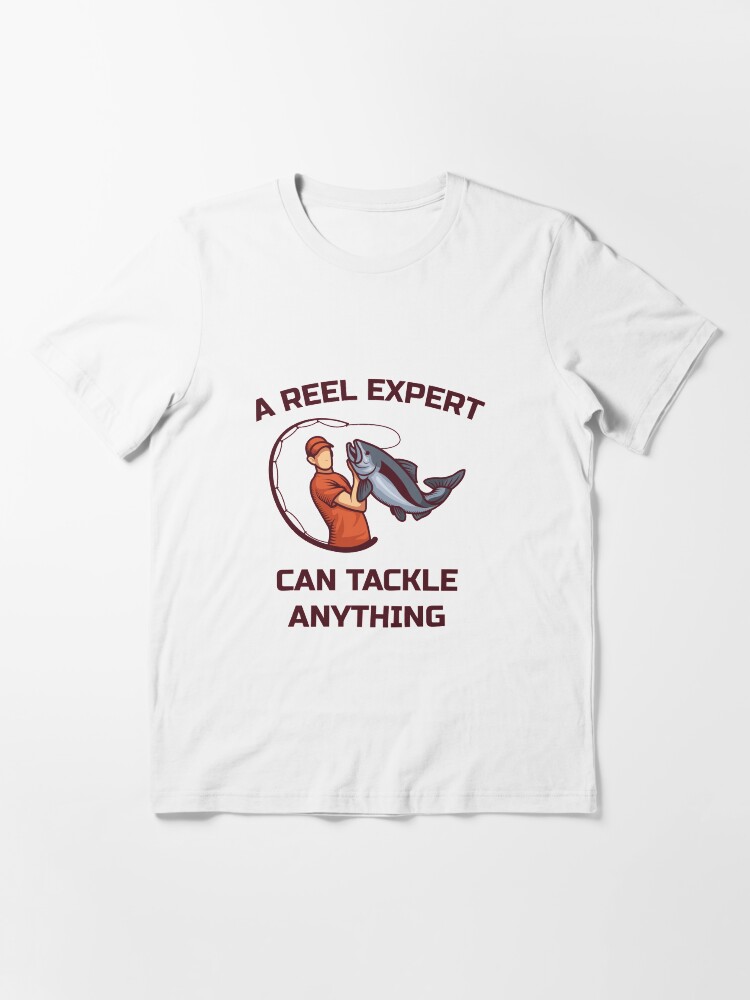 Alternative Ansicht von A Reel Expert Can Tackle Anything - Funny Fishing Essential T-Shirt