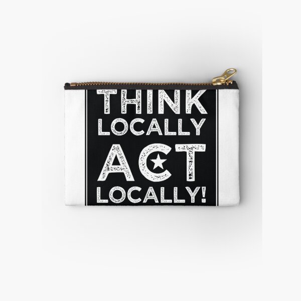 Item preview, Think Locally, Act Locally designed and sold by BrionMcClanahan.