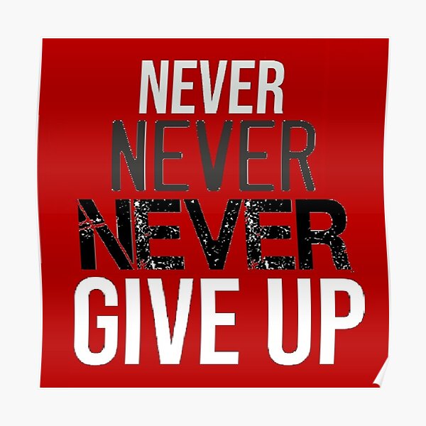 Never Give Up Posters