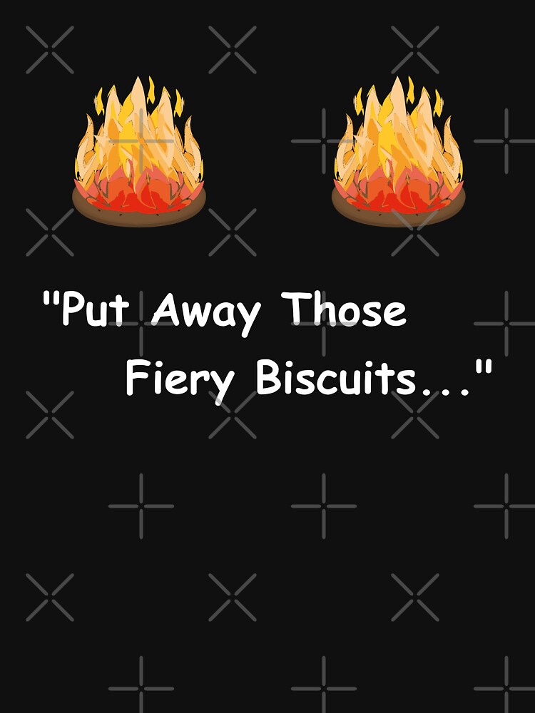 Fiery Biscuits T Shirt By Pauljamesfarr Redbubble Fiery Biscuits T Shirts Paul James 5054