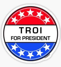 TROI FOR PRESIDENT Sticker