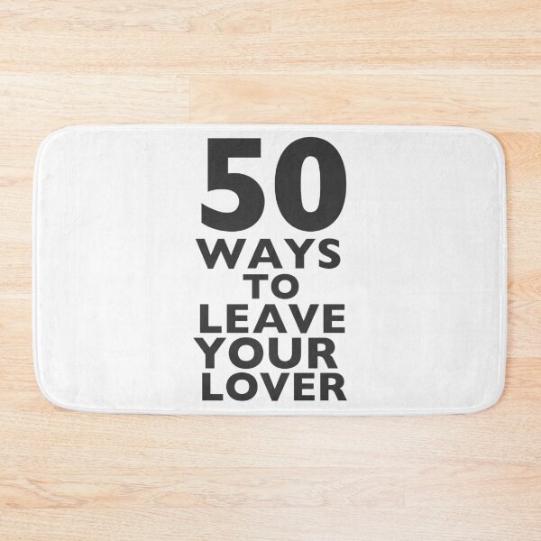 Item preview, 50 Ways To Leave Your Lover designed and sold by CoolYule.