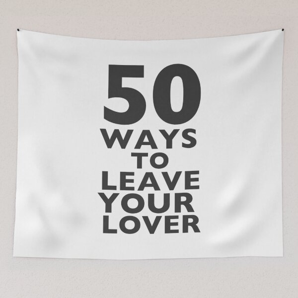 Item preview, 50 Ways To Leave Your Lover designed and sold by CoolYule.