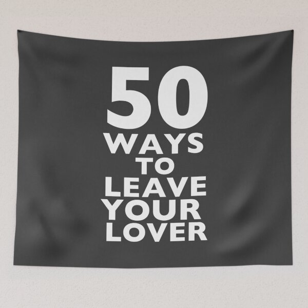 Item preview, 50 Ways To Leave Your Lover designed and sold by CoolYule.
