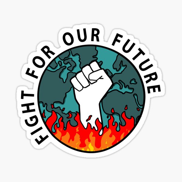 Fight for our future. Act against climate change Sticker